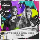 Low Disco, Mary Mesk - Ripper