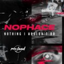 NoPhace - Nothing I Wouldn't Do