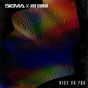 Sigma x John Newman - High On You