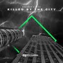 Bhaskar & Alok - Killed By The City