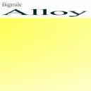 Bigmile - Alloy