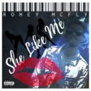 Romey McFly - She Like Me