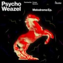 Psycho Weazel - Melodrama (Garance Remix)