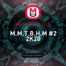 MARK MARA DJ'S - M.M.T.B.H.M #2 2K20