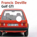 Francis Deville - Golf GTI