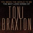 Toni Braxton - I Love Me Some Him