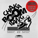 Chaka Boom Bang - Dubbin' & Turnin'