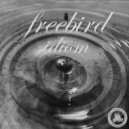 Freebird Ft Malaude - Weit