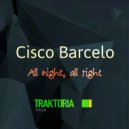 Cisco Barcelo - All Night, All Right
