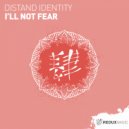 Distant Identity - I'll Not Fear