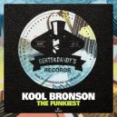 Kool Bronson - The Funkiest (Original Mix)