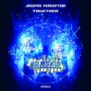 Josephs Perception - Together