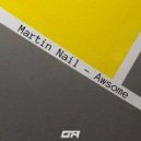 Martin Nail - Awsome