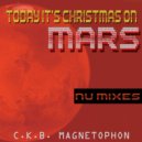 C.K.B. Magnetophon Feat. Captain Wrightson - Today It's Christmas On Mars
