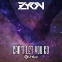 Zyon - Can\'t Let You Go (Original Mix)