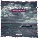 Hyperzone x RWND - Blows Me Away