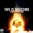 ToXic Inside ft. MC Komplex - Hardcore For Life