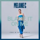 Melanie C - Blame It On Me