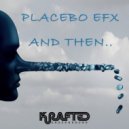 Placebo eFx - Oakie Monster