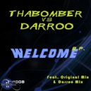 ThaBomber & Darroo - Welcome