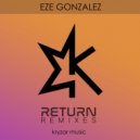 Eze Gonzalez - Return