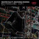 Master Fale ft. Mavhungu Muenda - Ngiyekeleni (Club Instrumental Mix)