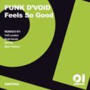 Funk D\'Void - Feels So Good (Mark Holmes Remix)
