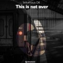Infamous DK - This Is Not Over