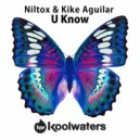 Niltox & Kike Aguilar - U Know
