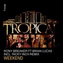Rony Breaker Ft Brian Lucas - Weekend (Ricky Inch Remix)