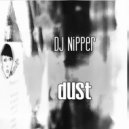 DJ NiPPER - Dust