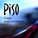 GC System - Melodic Communication (Original Mix)