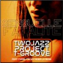 Two Jazz Project feat Didier La Regie - Sensuelle Fatalite