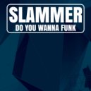 Slammer - Do You Wanna Funk (Groovin\' Club Dub X Perience)