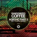 Randomized Coffee - Agboho (Part 2) (Original Mix)