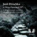 Josh Dirschka - Metamorphosis