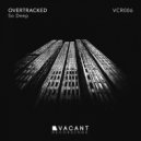 Overtracked - So Deep (Josh Gregg Remix)