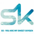 S5 - You Are My Sweet Oxygen