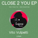Vito Vulpetti - Close 2 You