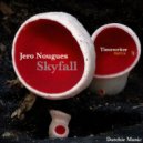 Jero Nougues - Skyfall (The Timewriter Remix 2)