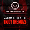 Marc Smith & Chris Fear - Enjoy The Noize