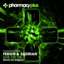 Fergie & Sadrian - Live Or Die