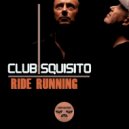 Club Squisito - Ride Running