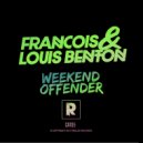 Francois & Louis Benton - Weekend Offender (Dub Mix)