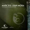 Marc B & Juan Mora - Technoilogico (Original Mix)