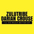 ZuluTribe & Darian Crouse - I\'ll Do Much Better (Thee Rebel\'s War-zone)