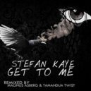 Stefan Kaye - Get To Me