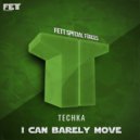 Techka - I Can Barely Move (Techka Remix)