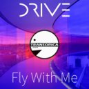 DRIVE - Fly With Me (Original Mix)