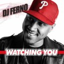DJ FERNO - Watching You